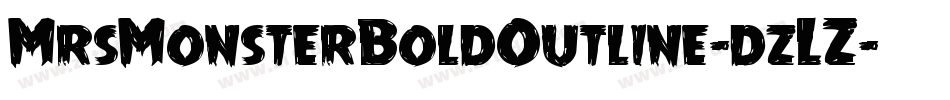 MrsMonsterBoldOutline-dzLZ字体转换 MrsMonsterBoldOutline-dzLZ字体转换