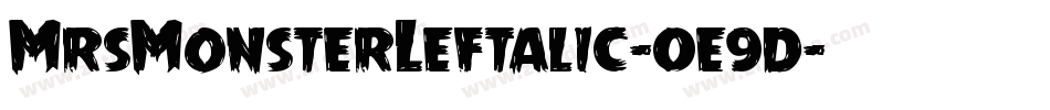 MrsMonsterLeftalic-0e9d字体转换 MrsMonsterLeftalic-0e9d字体转换