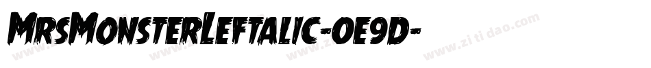 MrsMonsterLeftalic-0e9d字体转换 MrsMonsterLeftalic-0e9d字体转换