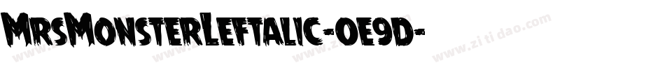 MrsMonsterLeftalic-0e9d字体转换 MrsMonsterLeftalic-0e9d字体转换