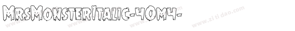 MrsMonsterItalic-4Om4字体转换 MrsMonsterItalic-4Om4字体转换