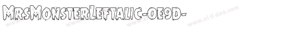 MrsMonsterLeftalic-0e9d字体转换 MrsMonsterLeftalic-0e9d字体转换
