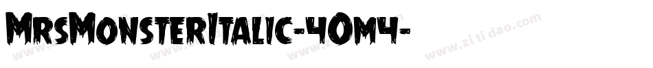 MrsMonsterItalic-4Om4字体转换 MrsMonsterItalic-4Om4字体转换