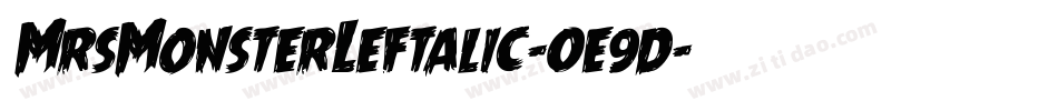 MrsMonsterLeftalic-0e9d字体转换 MrsMonsterLeftalic-0e9d字体转换