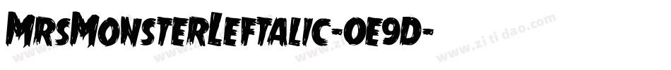 MrsMonsterLeftalic-0e9d字体转换 MrsMonsterLeftalic-0e9d字体转换