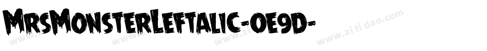 MrsMonsterLeftalic-0e9d字体转换 MrsMonsterLeftalic-0e9d字体转换