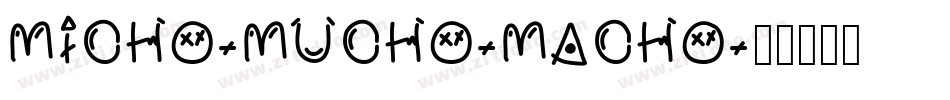 Micho-Mucho-Macho字体转换