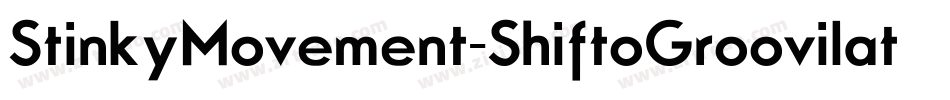 StinkyMovement-ShiftoGroovilato字体转换