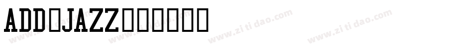 ADD-JAZZ字体转换