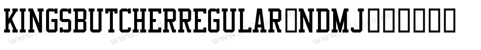 KingsbutcherRegular-ndmJ字体转换
