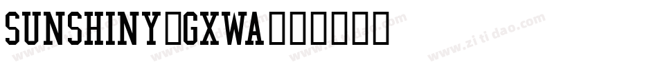 Sunshiny-Gxwa字体转换