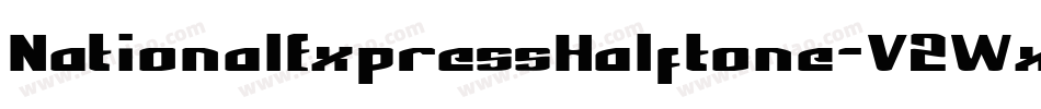 NationalExpressHalftone-V2Wx字体转换