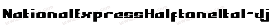 NationalExpressHalftoneItal-JjWo字体转换 NationalExpressHalftoneItal-JjWo字体转换