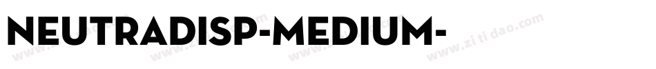 NeutraDisp-Medium字体转换