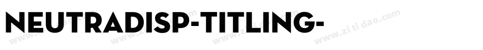 NeutraDisp-Titling字体转换