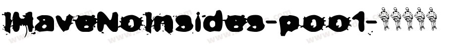 IHaveNoInsides-poo1字体转换 IHaveNoInsides-poo1字体转换