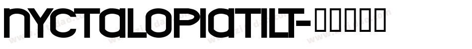 NYCTALOPIATILT字体转换