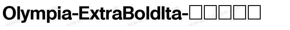 Olympia-ExtraBoldIta字体转换 Olympia-ExtraBoldIta字体转换