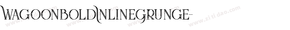 WagoonBoldInlineGrunge字体转换