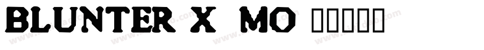 Blunter-X3mo字体转换 Blunter-X3mo字体转换