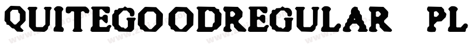 QuiteGoodRegular-1pLe字体转换