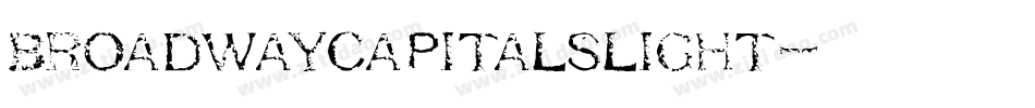 BroadwayCapitalsLight字体转换 BroadwayCapitalsLight字体转换