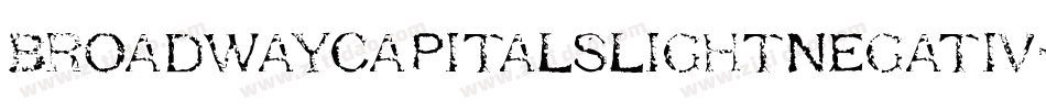BroadwayCapitalsLightNegativ字体转换 BroadwayCapitalsLightNegativ字体转换