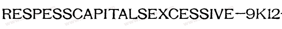 RespessCapitalsExcessive-9K12字体转换