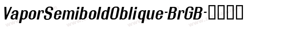 VaporSemiboldOblique-BrGB字体转换