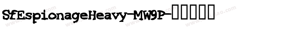 SfEspionageHeavy-MW9P字体转换 SfEspionageHeavy-MW9P字体转换
