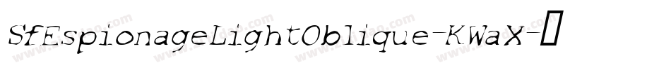 SfEspionageLightOblique-KWaX字体转换