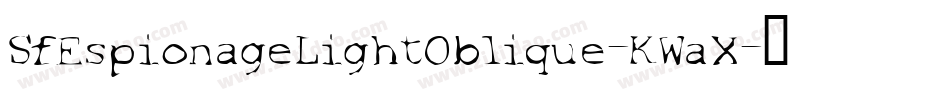SfEspionageLightOblique-KWaX字体转换