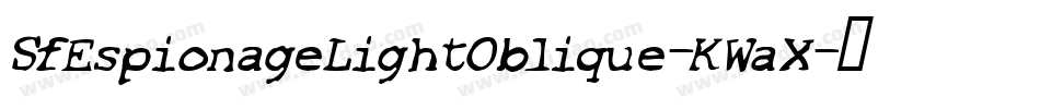 SfEspionageLightOblique-KWaX字体转换