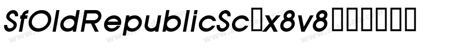 SfOldRepublicSc-x8v8字体转换 SfOldRepublicSc-x8v8字体转换