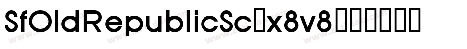 SfOldRepublicSc-x8v8字体转换 SfOldRepublicSc-x8v8字体转换