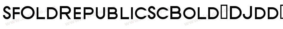 SfOldRepublicScBold-DJdd字体转换 SfOldRepublicScBold-DJdd字体转换