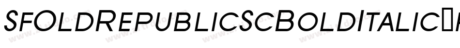SfOldRepublicScBoldItalic-p9oR字体转换 SfOldRepublicScBoldItalic-p9oR字体转换