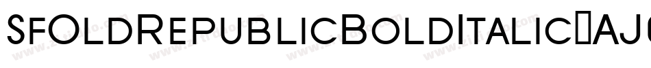SfOldRepublicBoldItalic-AJ0x字体转换 SfOldRepublicBoldItalic-AJ0x字体转换