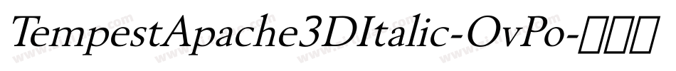 TempestApache3DItalic-OvPo字体转换