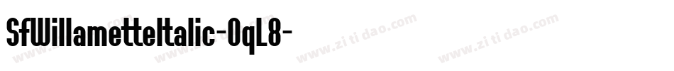SfWillametteItalic-OqL8字体转换 SfWillametteItalic-OqL8字体转换