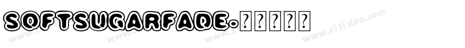 SOFTSUGARFADE字体转换