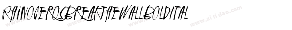 RhinocerosBreakTheWallBoldItalic-0WW0r字体转换