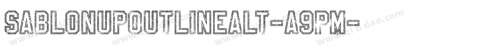 SablonupOutlinealt-a9Pm字体转换