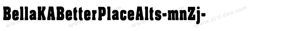 BellaKABetterPlaceAlts-mnZj字体转换