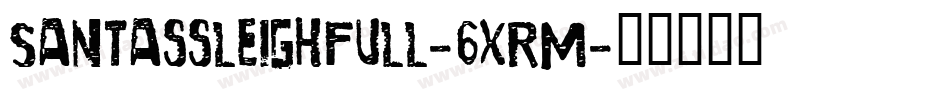 Santassleighfull-6xRM字体转换