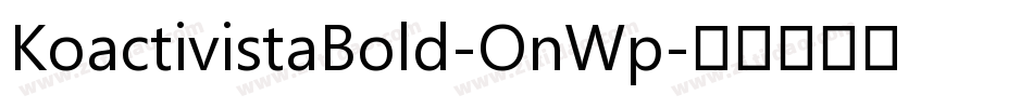 KoactivistaBold-OnWp字体转换