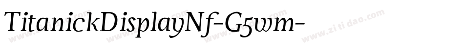 TitanickDisplayNf-G5wm字体转换