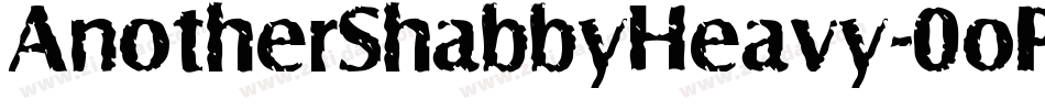 AnotherShabbyHeavy-0oP9字体转换 AnotherShabbyHeavy-0oP9字体转换