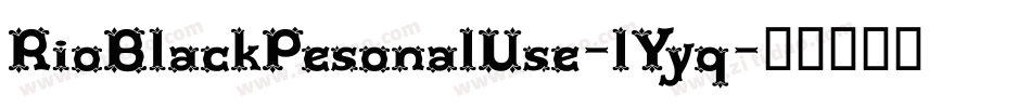 RioBlackPesonalUse-lYyq字体转换