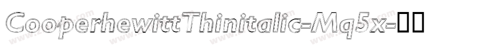 CooperhewittThinitalic-Mq5x字体转换